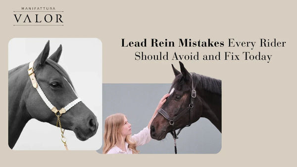 Lead Rein Mistakes Every Rider Should Avoid and How to Choose the Right One